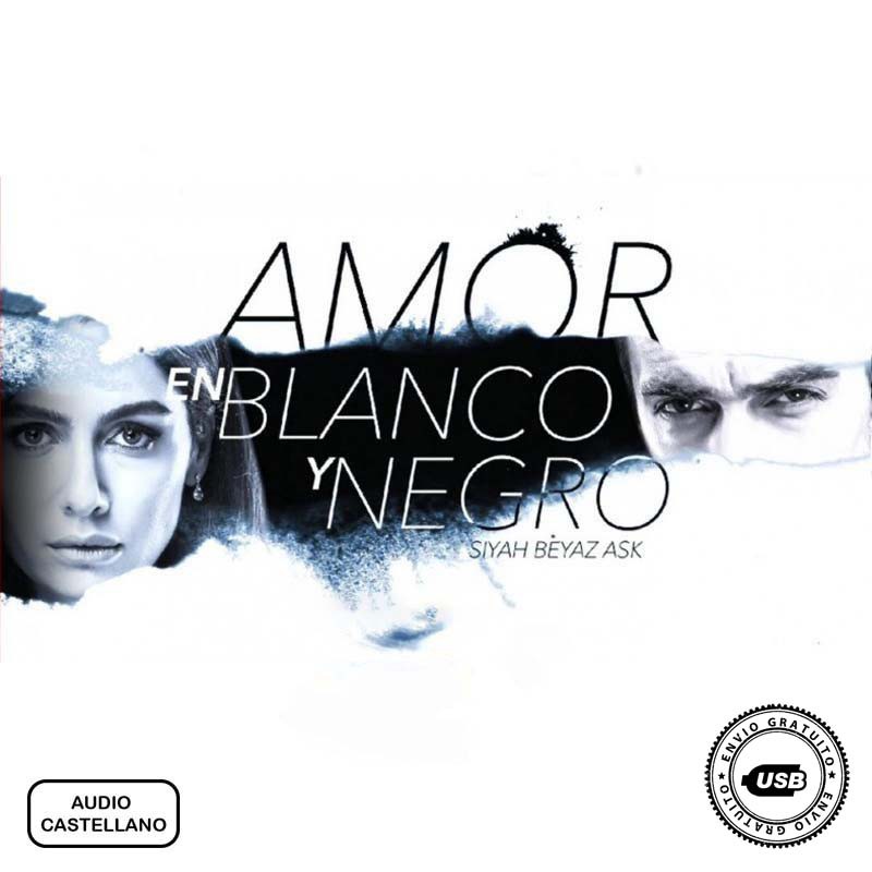 Comprar la Serie Amor en Blanco y Negro (Siyah Beyaz Aşk)-(Audio Castellano) completo en USB y DVD.
