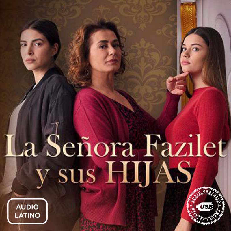 Comprar la Serie La Señora Fazilet y sus Hijas (Fazilet Hanım ve Kızları)-(Audio Latino) completo en USB y DVD.