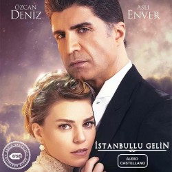 Comprar la Serie La novia de Estambul (Istanbullu Gelin) Audio Castellano completo en USB y DVD.