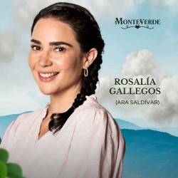 Ara Saldivar como Rosalía Gallegos en la telenovela Monteverde.